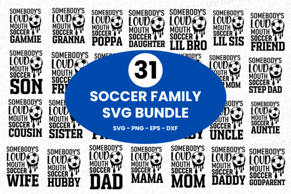 31 Soccer Family SVG Bundle - Vol 2: T-Shirt Graphics & Design Assets for Digital Sellers