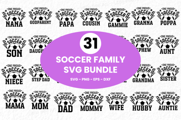31 Soccer Family SVG Bundle – Vol 7: Graphics for T-Shirt Designs That Boost Brand Appeal
