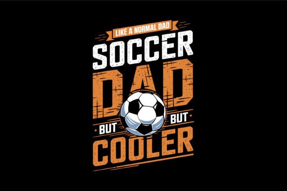 Cool Soccer Dad Graphic Design for T-Shirt Branding and Local Business Visuals