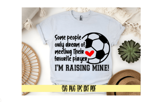 I'm Raising My Favorite Soccer Player