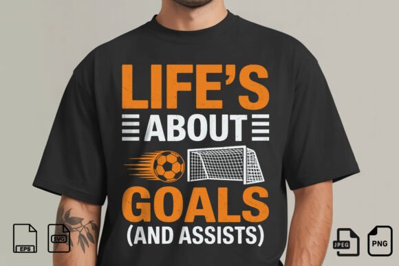 Life’s About Goals Soccer Quote PNG: Bold Graphics for T-Shirt Designs