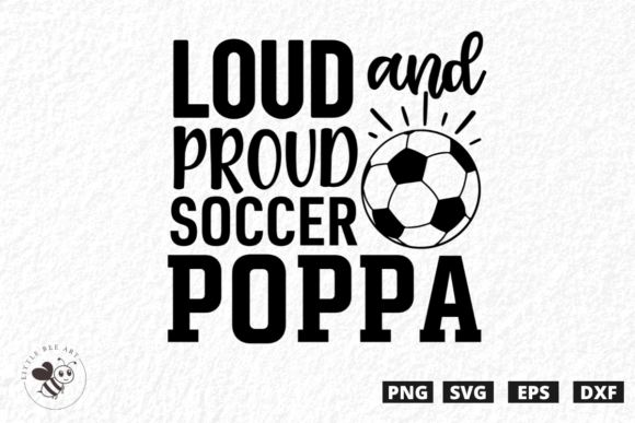 Loud and Proud Soccer Poppa SVG Review