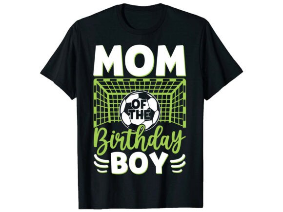 Mom of the Birthday Boy Soccer T-Shirt: Bold Graphics for T-Shirt Designs