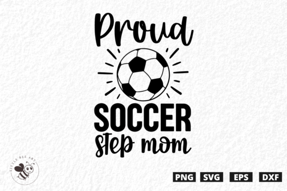 Proud Soccer Stepmom SVG: A Playful Graphic for T-Shirt Designs and Lifestyle Branding