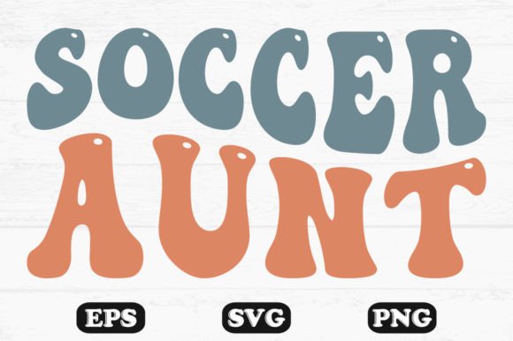 Soccer Aunt Retro Wavy T-shirt Graphics for Crafts & Cricut Projects
