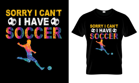 Sorry I Can't I Have Soccer T-Shirt: A Designer’s Real-World Review